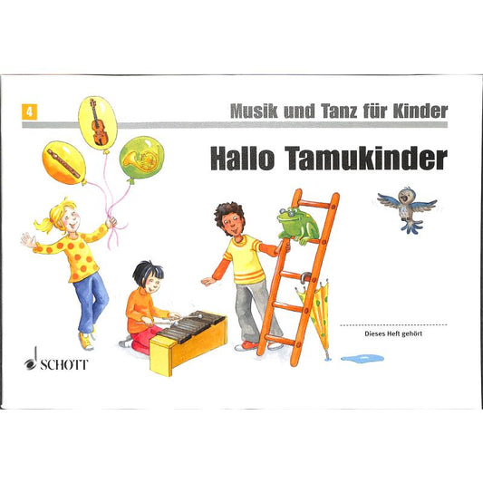 Hallo Tamukinder - Musik und Tanz für Kinder 4 - Unterrichtswerk Früherziehung
